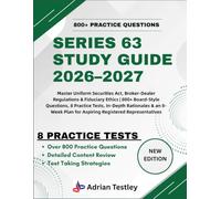 SERIES 63 STUDY GUIDE 2026-2027: Master Uniform Securities Act, Broker-Dealer Regulations & Fiduciary Ethics | 800+ Board-Style Questions, 8 Practice ... Plan for Aspiring Registered Representatives