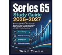 Series 65 Study Guide 2026-2027: Comprehensive Exam Prep Review for Economic Factors, Investment Vehicles, Client Strategies, and Securities Law with 2,500 Practice Questions