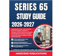 SERIES 65 STUDY GUIDE 2026-2027: Comprehensive Review with 910 Practice Questions, Regulatory Application Strategies, Portfolio Construction ... Compliance Guidance, and 400 Flashcards