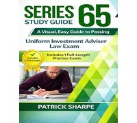 SERIES 65 STUDY GUIDE: A Visual, Easy Guide to Passing the Uniform Investment Adviser Law Exam