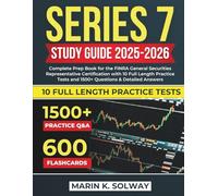 Series 7 Study Guide 2025-2026: Complete Prep Book for the FINRA General Securities Representative Certification with 10 Full Length Practice Tests and 1500+ Questions & Detailed Answers.