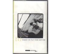 SERIES, ACOUSTIC WORSHIP - TAKE US TO THE RIVER