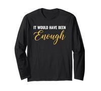 Serif Style It Would Been Enough Calm Word Art Maglia a Manica