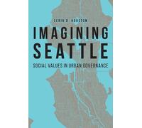 Serin D. Houston Imagining Seattle (Tascabile) Our Sustainable Future