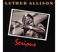 Serious by Luther Allison (1994-08-30)