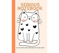 SERIOUS NOTEBOOK (so that people think I know what I'm talking about): Funny Notebook for Work, Gift, Office, Notebook for Cat Lovers, Gift for Coworker, Funny Journal