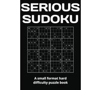 Serious Sudoku: Compact Sudoku Book; 6 × 9 inches | Hard Difficulty Level; 4 × 4 Size Grids | 100 Puzzles with Answers in the back