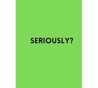 Seriously?: A Journal for Life’s Ridiculous Moments (Volume 3 of The Couch Series)