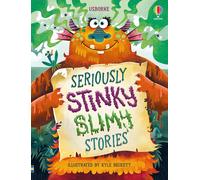 Seriously stinky slimy stories. Ediz. a colori - Baer Sam, Bryan Lara