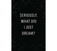 Seriously What Did I Just Dream?:: Dream Journal - Notebook And Diary For Recording Dream Interpretations: Compact Bedside Table Size, 100+ Lined Pages - Magic Witch Cover - For Women and Men