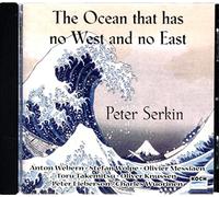 Serkin, Peter - Ocean Has No East & No West