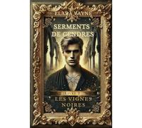 Serments de Cendres - Tome 3: Les Vignes Noires