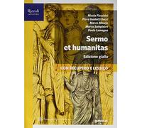 Sermo et humanitas. Percorsi +repertori lessicali+manuale+traduzioni. Ediz. gialla. Per le Scuole superiori. Con e-book. Con espansione online (Vol. 1)