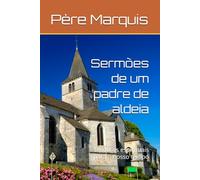 Sermões de um padre de aldeia: tesouros espirituais para o nosso tempo