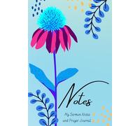 Sermon and Prayer Notebook: Notes Journal for keeping your favorite sermon notes, your prayer requests and answered prayers all logged down for daily check in