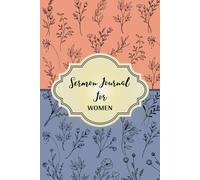 Sermon Journal For Women: Notebook for 52 Week Bible Study I for Reflection, Prayer and Weekly Recording of My Christian Scripture Notes and Church Quotes.