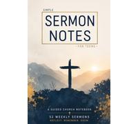 Sermon Notebook for Teens: A Guided Church Notebook for Bible Study, Worship, Scripture Reflection, Prayer, and Faith Growth (52 Weekly Sermons)