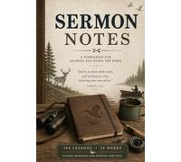 Sermon Notes: A Bible Study and Worship Journal for Faith, Focus, and Christian Growth