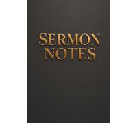 Sermon Notes: A Christian Notebook and Bible Study Journal for Church Services, Scripture Reflection, and Faith Growth - for Men and Women