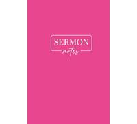 Sermon Notes: A Christian Notebook for Message Notes, Bible Study & Reflection: Church Notes Journal for Scripture Study, Message Highlights & Spiritual Growth (Barbie Pink Hardcover Edition)