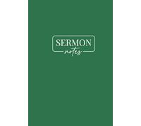 Sermon Notes: A Christian Notebook for Message Notes, Bible Study & Reflection: Church Notes Journal for Scripture Study, Message Highlights & Spiritual Growth (Kelly Green Hardcover Edition)