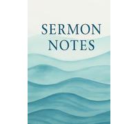 Sermon Notes: A Journal for Weekly Reflections and Revelation