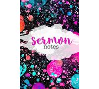 Sermon Notes: A year's worth of space to record and reflect on weekly teachings (Neon Graffiti Splashes)