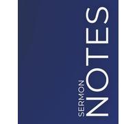 Sermon Notes: Blue cover | lined and unlined pages: A Journal for Tracking What You Hear at Church