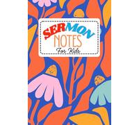 Sermon Notes for Kids: A 52 W hurch Notebook for Children | 6×9 Inches, 110 Pages | Helps Kids Record Points to Note, What They Learned, Weekly ... Page, Space For Songs And Memory Verses.