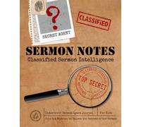 Sermon Notes For Kids: Classified Sermon Intelligence - An Interactive Spy-Themed Sermon Notes Notebook for Kids (Sized 8"x10", 110 Pages) - 52 Week ... and Observation Games for Church Services.