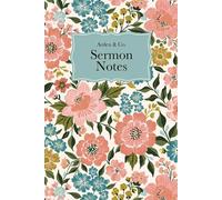 SERMON NOTES FOR WOMEN: Floral Church Notebook & Bible Study Journal to Record Scripture, Speaker, Date & Weekly Messages