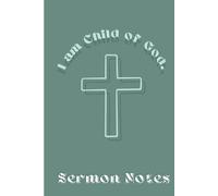 Sermon Notes: I am a Child of God