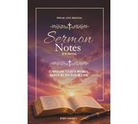 Sermon Notes Journal: A Christian Bible Study Journal to Capture Sermons, Reflect on Scripture, and Apply God’s Word Daily (100 Guided Entries)