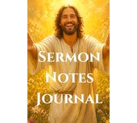 Sermon Notes Journal: A Christian Guided Notebook to Record, Reflect On & Apply Every Message