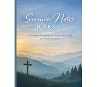 Sermon Notes Journal: A Christian Notebook for Church, Bible Study, and Weekly Sermons