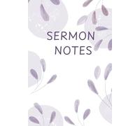 Sermon Notes Journal: A Guided Christian Notebook For Weekly Church Reflections and Bible Application: Sunday Service Companion, For Spiritual Growth