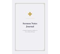Sermon Notes Journal: A Guided Notebook to Reflect on Every Message