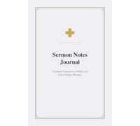 Sermon Notes Journal: A Guided Notebook to Reflect on Every Message