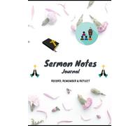 Sermon Notes Journal: An Inspirational Worship Tool To Record, Remember And Reflect: Modern Calligraphy and Lettering 6X9 inches, 100 pages