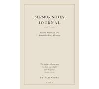 Sermon Notes Journal: An Undated Christian Notebook to Record, Reflect On, and Remember Every Message - Over 100 Guided Sermon Pages