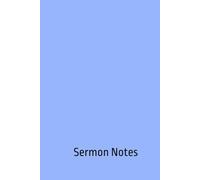 Sermon Notes: Journal for Church Attendance, Prayer, and Christian Biblical Study