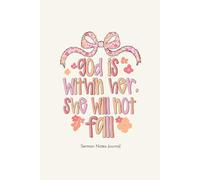 Sermon Notes Journal: God is Within Her She Will Not Fall, Christian Notebook with One Year of Church Notes
