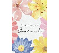 Sermon Notes Journal - Watercolor Floral: 60 Week notebook for reflection and recording weekly church sermons