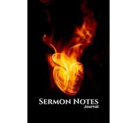 Sermon Notes Journal: Weekly Church Sermon Notebook for Note Taking, Reflection, and Application - Faith-Based Religious Gifts & Bible Study Supplies: Heart on Fire Cover