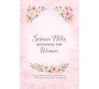 Sermon Notes Notebook for Women: Bible Study and Prayer Journal for Church Sermons, Scripture Study and Spiritual Reflections