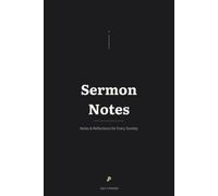 Sermon Notes: Notes & Reflections for Every Sunday