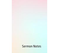 Sermon Notes: Personal Notebook for Church, Prayer, and Christian Reflections