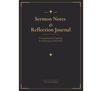 Sermon Notes & Reflection Journal: A Companion for Capturing & Reflecting on God's Word