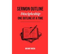 Sermon Outline: Discipleship One Outline at a Time