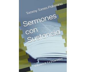 Sermones con Sustancia: Volumen 4: 1 y 2 Corintios